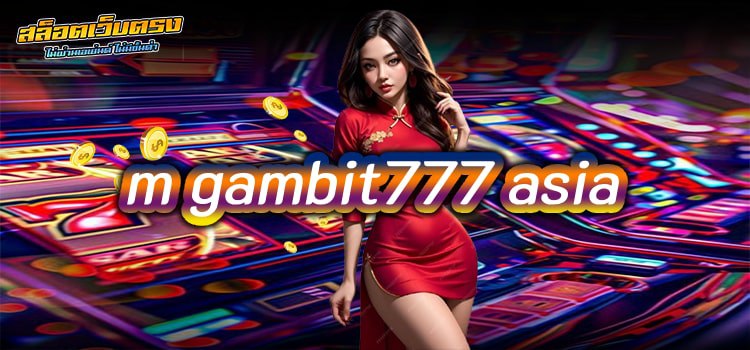 m gambit777 asia