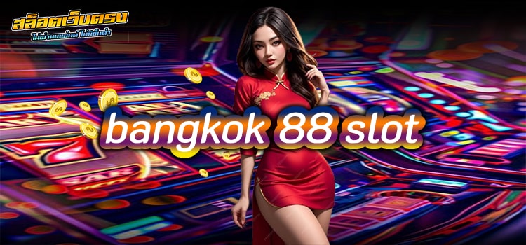 bangkok 88 slot